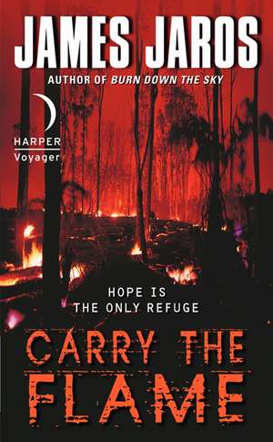 Carry the Flame de James Jaros