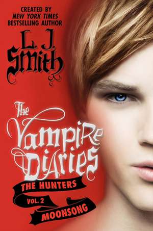 The Vampire Diaries: The Hunters: Moonsong de L. J. Smith