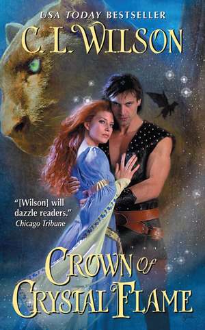 Crown of Crystal Flame de C. L. Wilson