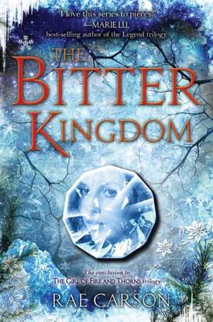 The Bitter Kingdom de Rae Carson