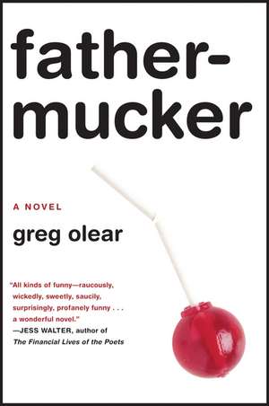 Fathermucker: A Novel de Greg Olear