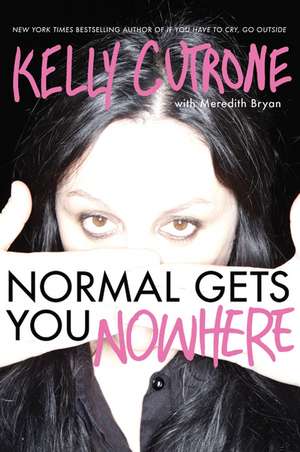 Normal Gets You Nowhere de Kelly Cutrone