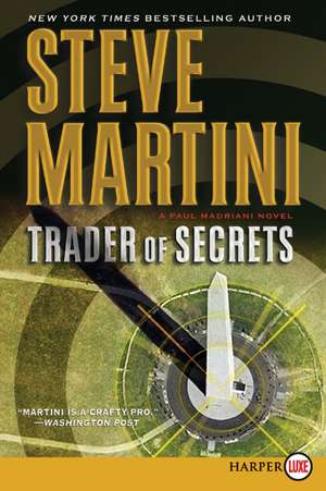 Trader of Secrets: A Paul Madriani Novel de Steve Martini