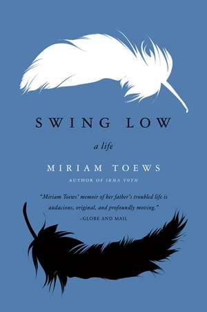 Swing Low: A Life de Miriam Toews