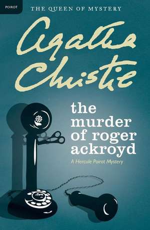 The Murder of Roger Ackroyd: A Hercule Poirot Mystery de Agatha Christie