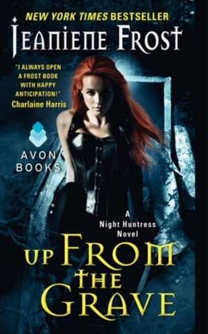 Up From the Grave: A Night Huntress Novel de Jeaniene Frost