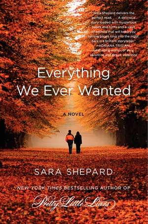 Everything We Ever Wanted: A Novel de Sara Shepard