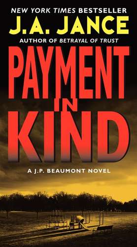 Payment in Kind: A J.P. Beaumont Novel de J. A Jance