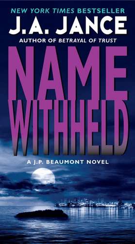 Name Withheld: A J.P. Beaumont Novel de J. A Jance