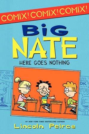 Big Nate: Here Goes Nothing de Lincoln Peirce