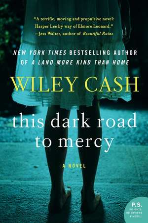 This Dark Road to Mercy: A Novel de Wiley Cash