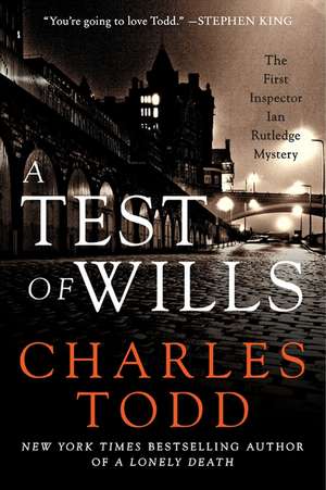 A Test of Wills: The First Inspector Ian Rutledge Mystery de Charles Todd