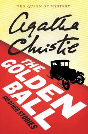 The Golden Ball And Other Stories de Agatha Christie