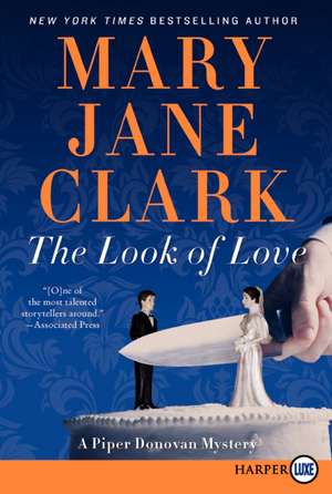 Look of Love, The: A Piper Donovan Mystery de Mary Jane Clark