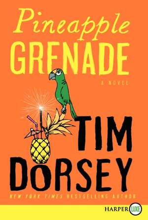 Pineapple Grenade: A Novel de Tim Dorsey