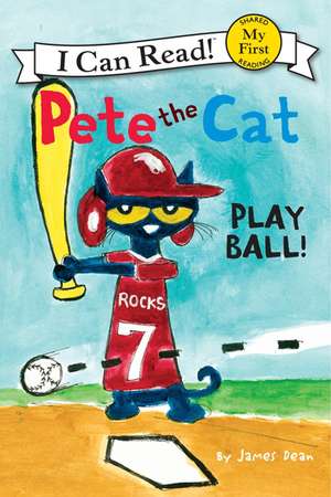 Pete the Cat: Play Ball! de James Dean