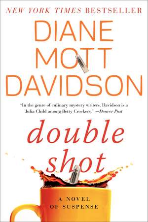 Double Shot: A Novel of Suspense de Diane Mott Davidson