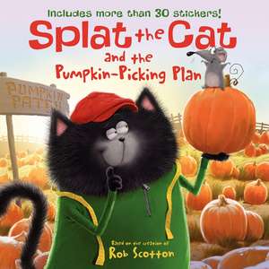 Splat the Cat and the Pumpkin-Picking Plan: Includes More Than 30 Stickers! A Fall and Halloween Book for Kids de Rob Scotton