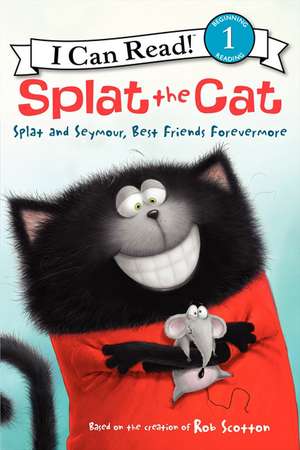 Splat the Cat: Splat and Seymour, Best Friends Forevermore de Rob Scotton