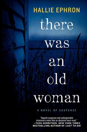 There Was an Old Woman: A Novel of Suspense de Hallie Ephron