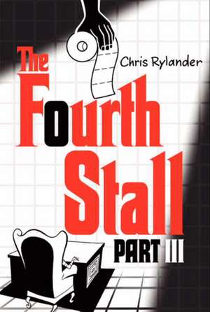 The Fourth Stall Part III de Chris Rylander