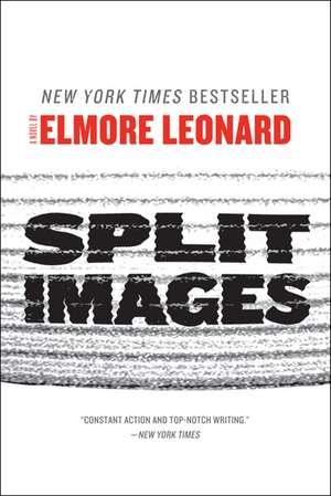 Split Images: A Novel de Elmore Leonard