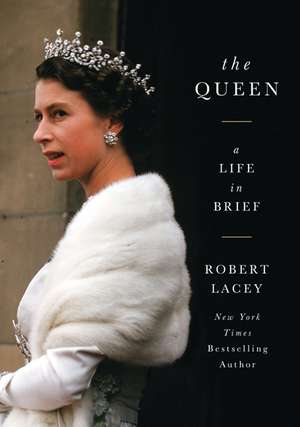 The Queen: A Life in Brief de Robert Lacey