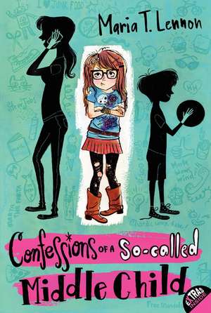 Confessions of a So-called Middle Child de Maria T. Lennon