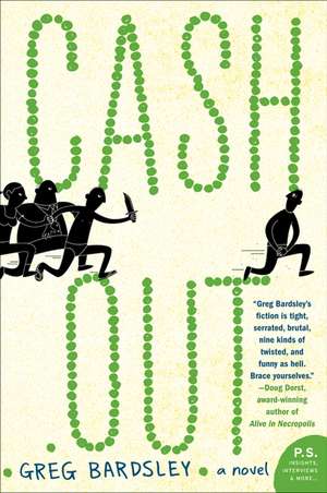 Cash Out: A Novel de Greg Bardsley