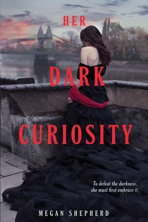 Her Dark Curiosity de Megan Shepherd