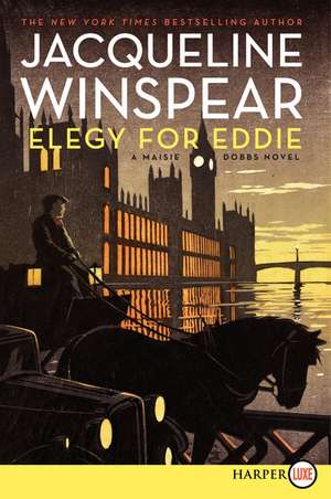 Elegy for Eddie: A Maisie Dobbs Novel de Jacqueline Winspear