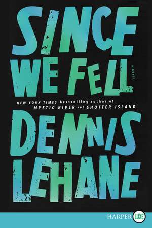Since We Fell de Dennis Lehane