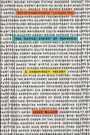 The United States of Paranoia: A Conspiracy Theory de Jesse Walker