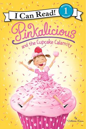 Pinkalicious and the Cupcake Calamity de Victoria Kann