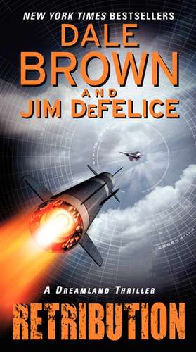 Retribution: A Dreamland Thriller de Dale Brown