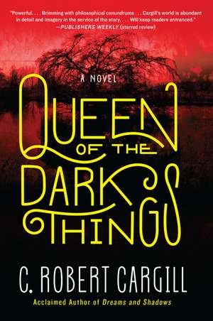 Queen of the Dark Things: A Novel de C. Robert Cargill