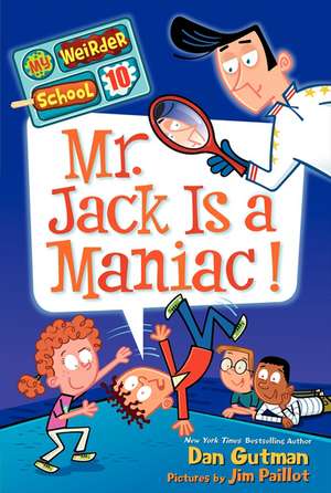 My Weirder School #10: Mr. Jack Is a Maniac! de Dan Gutman