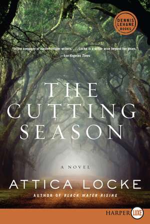 The Cutting Season: A Novel de Attica Locke