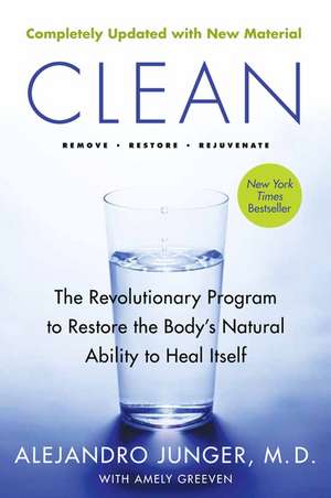 Clean -- Expanded Edition: The Revolutionary Program to Restore the Body's Natural Ability to Heal Itself de Alejandro Junger