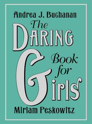 The Daring Book for Girls de Andrea J Buchanan