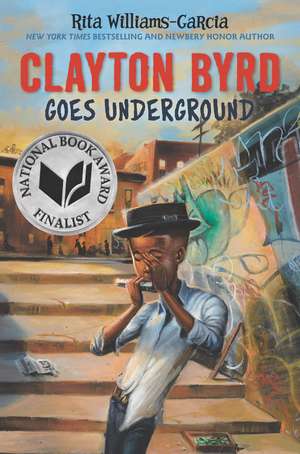 Clayton Byrd Goes Underground de Rita Williams-Garcia