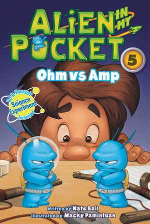 Alien in My Pocket #5: Ohm vs. Amp de Nate Ball