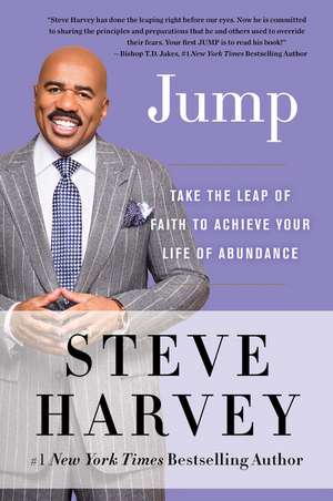 Jump: Take the Leap of Faith to Achieve Your Life of Abundance de Steve Harvey