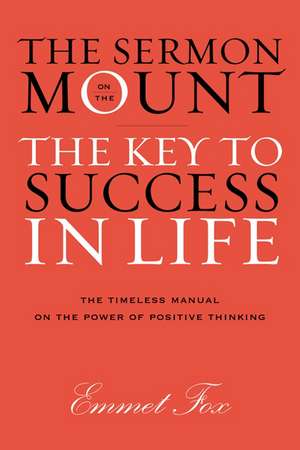 The Sermon on the Mount Gift Edition: The Key to Success in Life de Emmet Fox