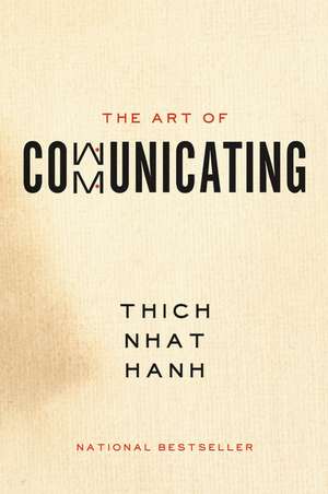 The Art of Communicating de Thich Nhat Hanh