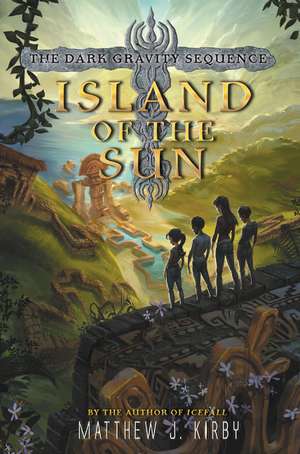 Island of the Sun de Matthew J. Kirby