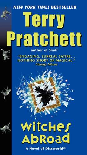 Witches Abroad: A Novel of Discworld de Terry Pratchett