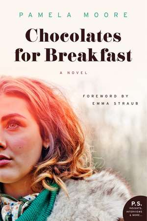 Chocolates for Breakfast: A Novel de Pamela Moore