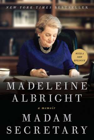 Madam Secretary: A Memoir de Madeleine Albright