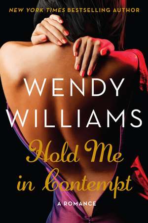 Hold Me in Contempt: A Romance de Wendy Williams